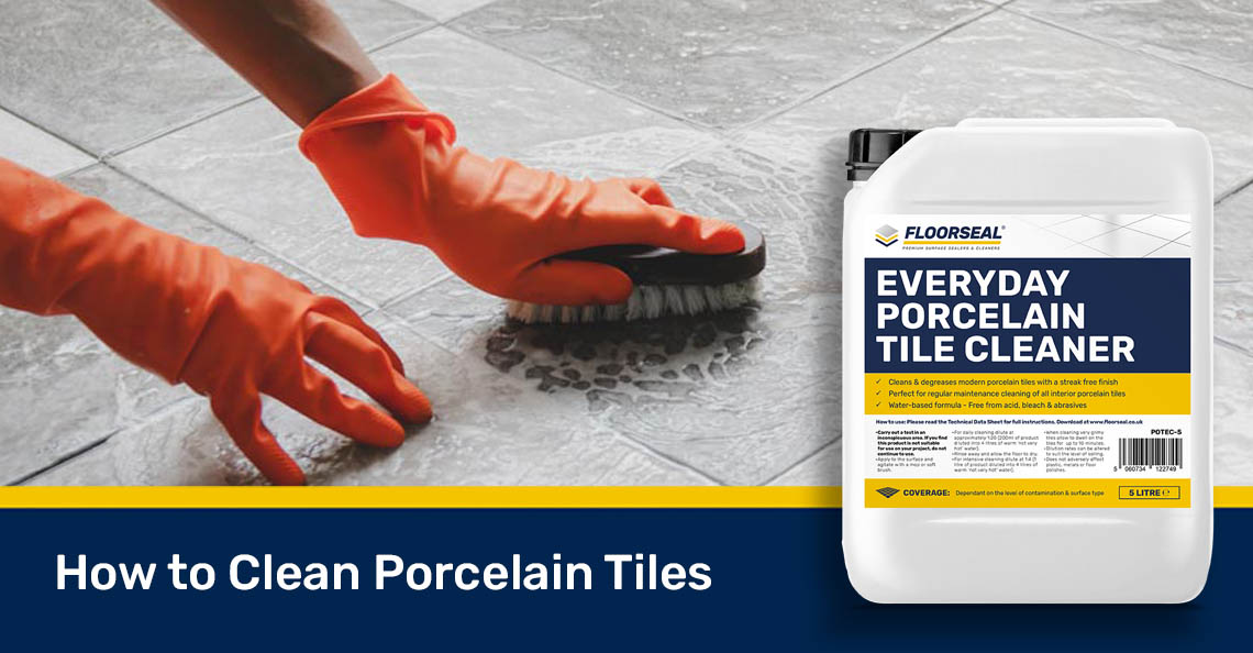 How to clean porcelain tiles